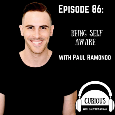 Episode 86 – Being Self Aware With Paul Ramondo