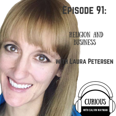 Episode 91 – Religion And Business With Laura Petersen