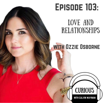 Episode 103 – Love And Relationships With Ozzie Osborne